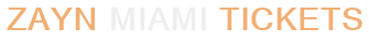 Zayn Miami Tickets